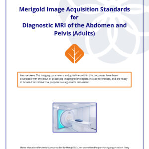 Merigold Image Acquisition Standards for Diagnostic MRI of the Abdomen and Pelvis (Adults): Document Download (PDF)