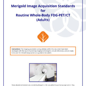 Merigold Image Acquisition Standards for Routine Whole-Body FDG-PET/CT (Adults): Document Download (PDF)