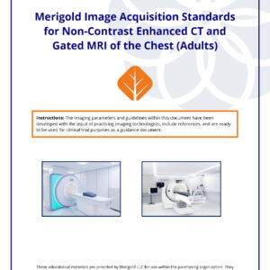 Merigold Image Acquisition Standards for Non-Contrast Enhanced CT and Gated MRI of the Chest (Adults) (PDF)